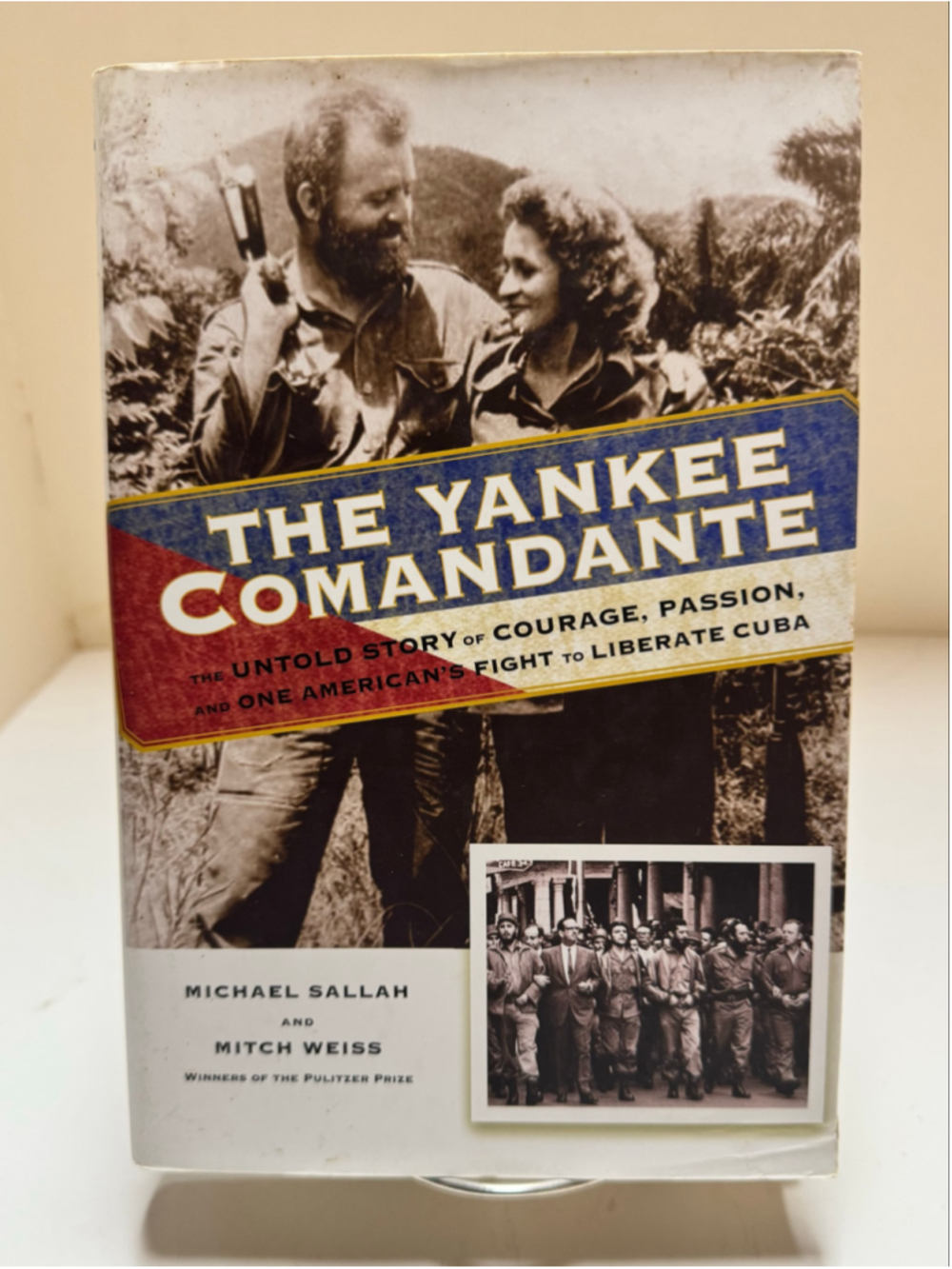 The Yankee Comandante: The Untold Story of Courage, Passion, and One (2015, HC)